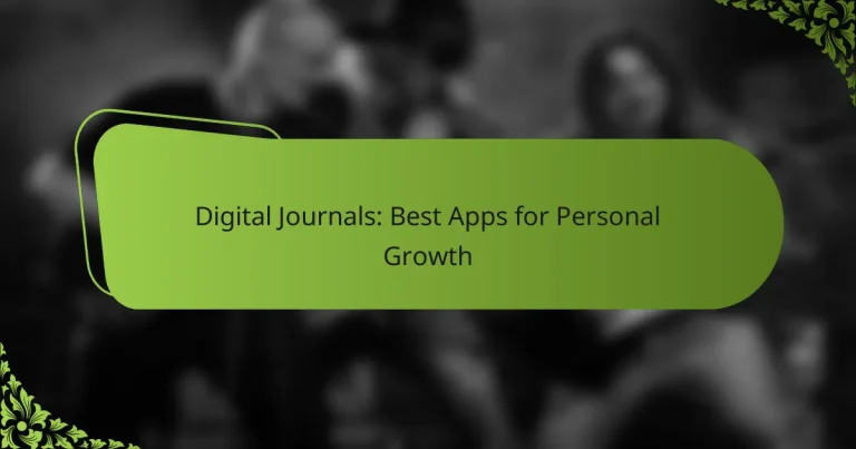 Digital Journals: Best Apps for Personal Growth