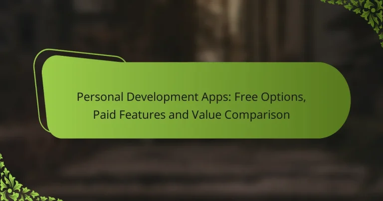 Personal Development Apps: Free Options, Paid Features and Value Comparison