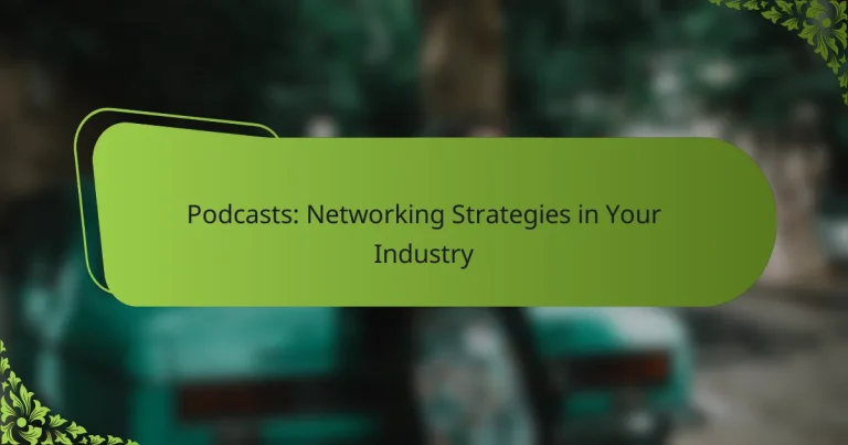 Podcasts: Networking Strategies in Your Industry
