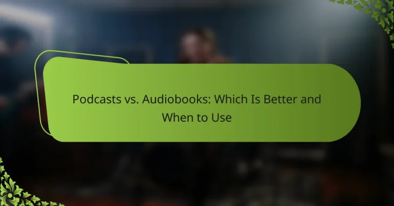 Podcasts vs. Audiobooks: Which Is Better and When to Use