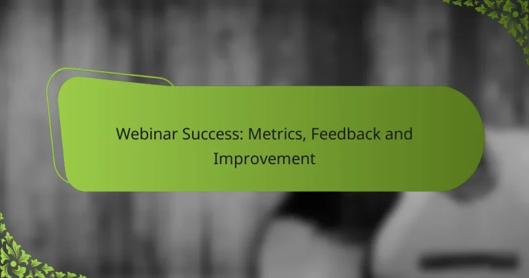 Webinar Success: Metrics, Feedback and Improvement