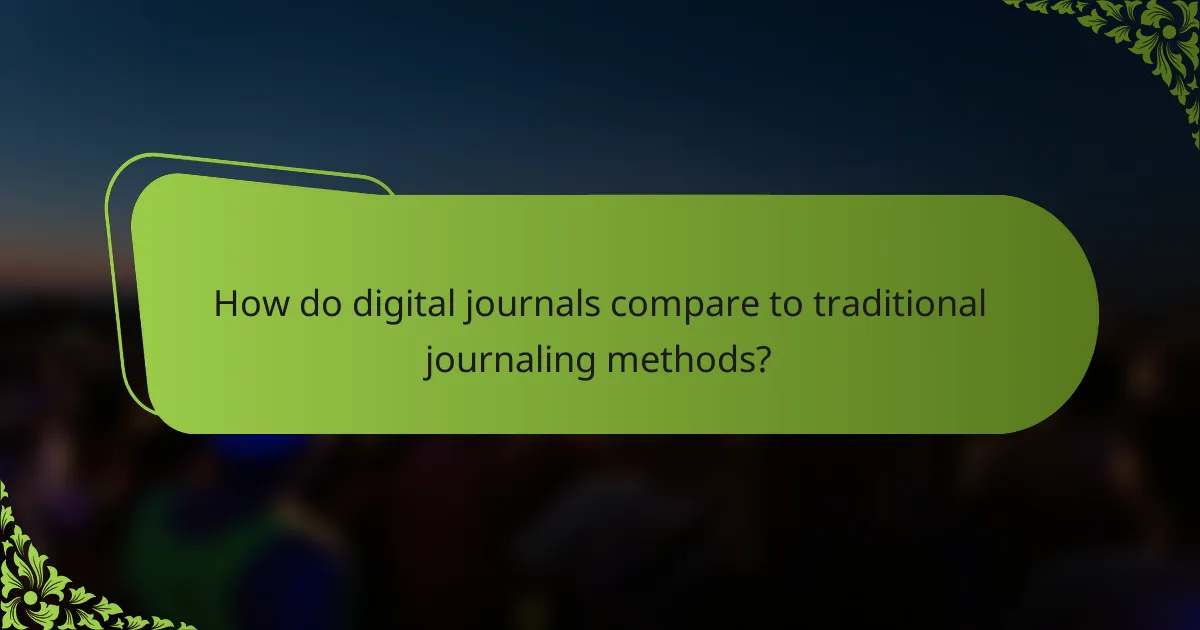 How do digital journals compare to traditional journaling methods?