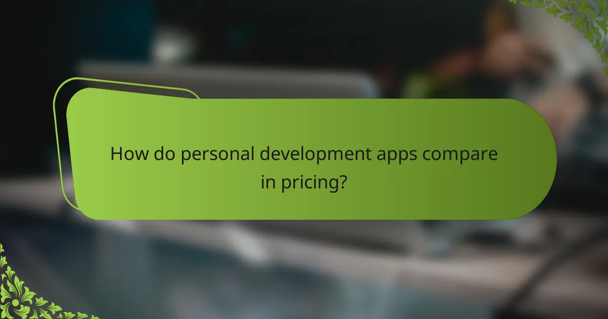 How do personal development apps compare in pricing?