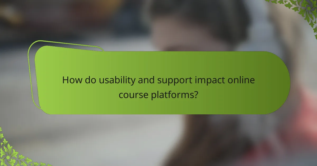How do usability and support impact online course platforms?