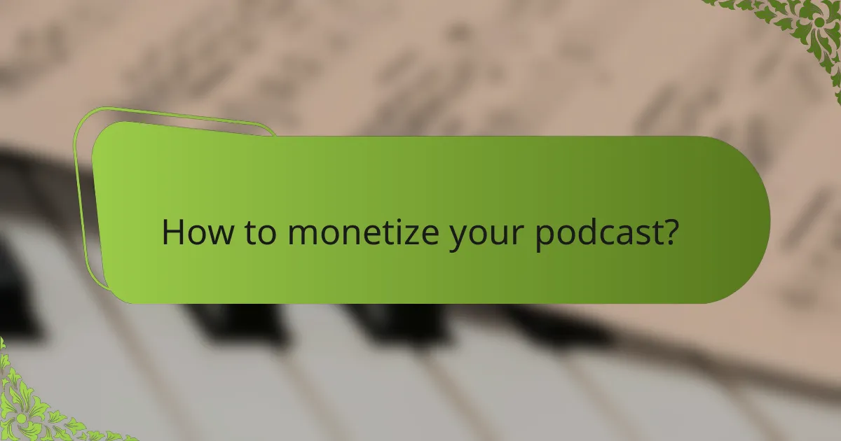 How to monetize your podcast?