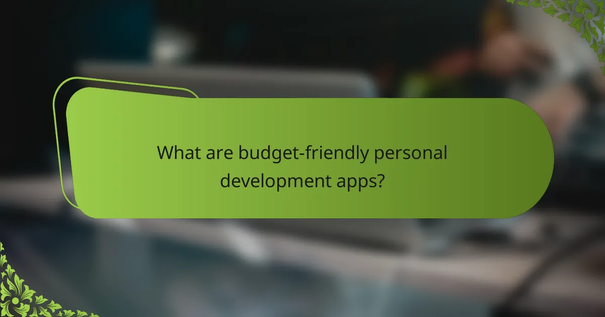 What are budget-friendly personal development apps?