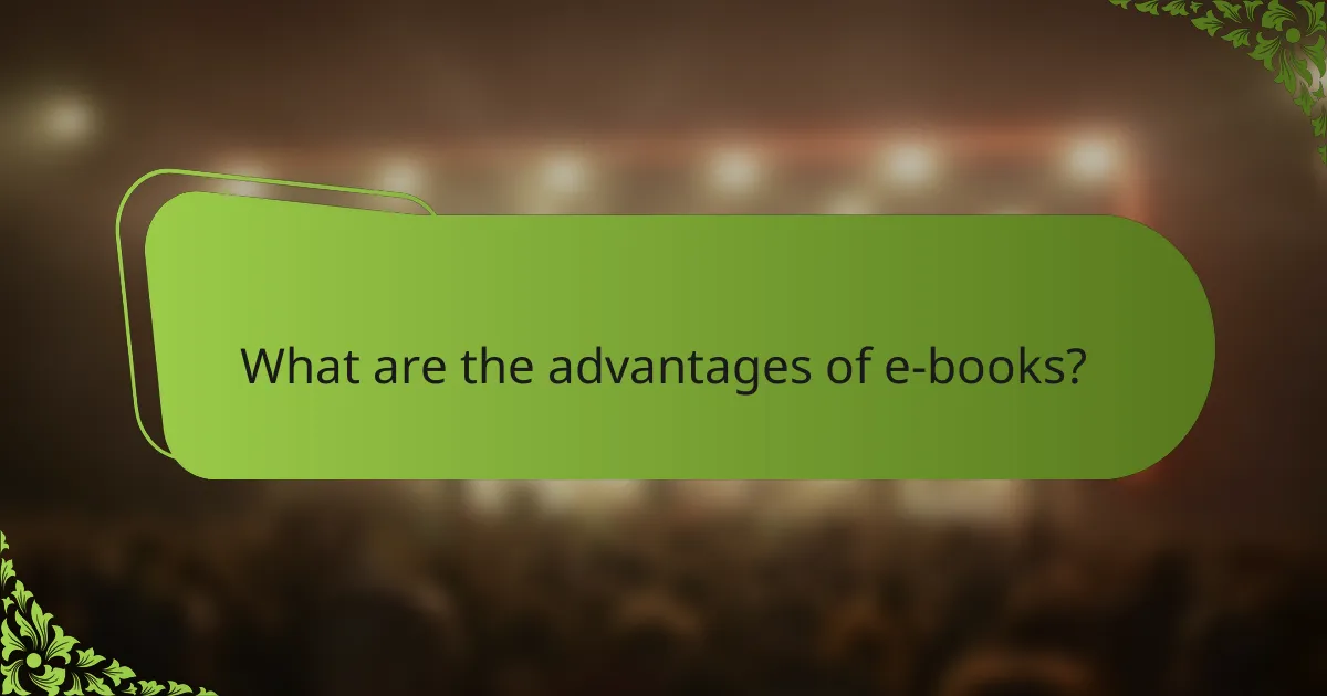 What are the advantages of e-books?