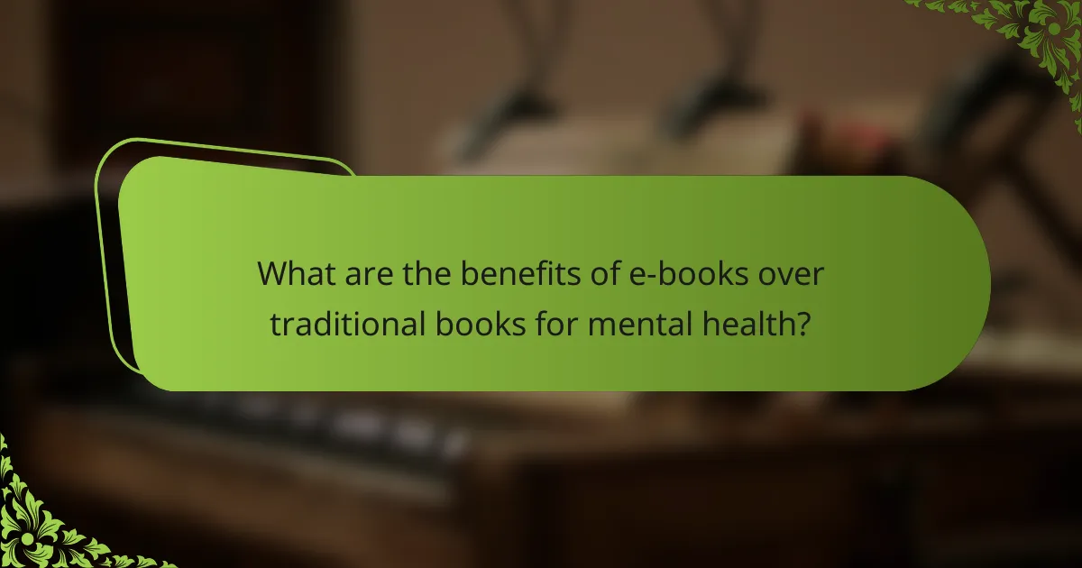 What are the benefits of e-books over traditional books for mental health?