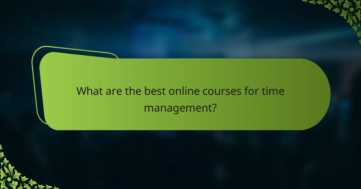 What are the best online courses for time management?
