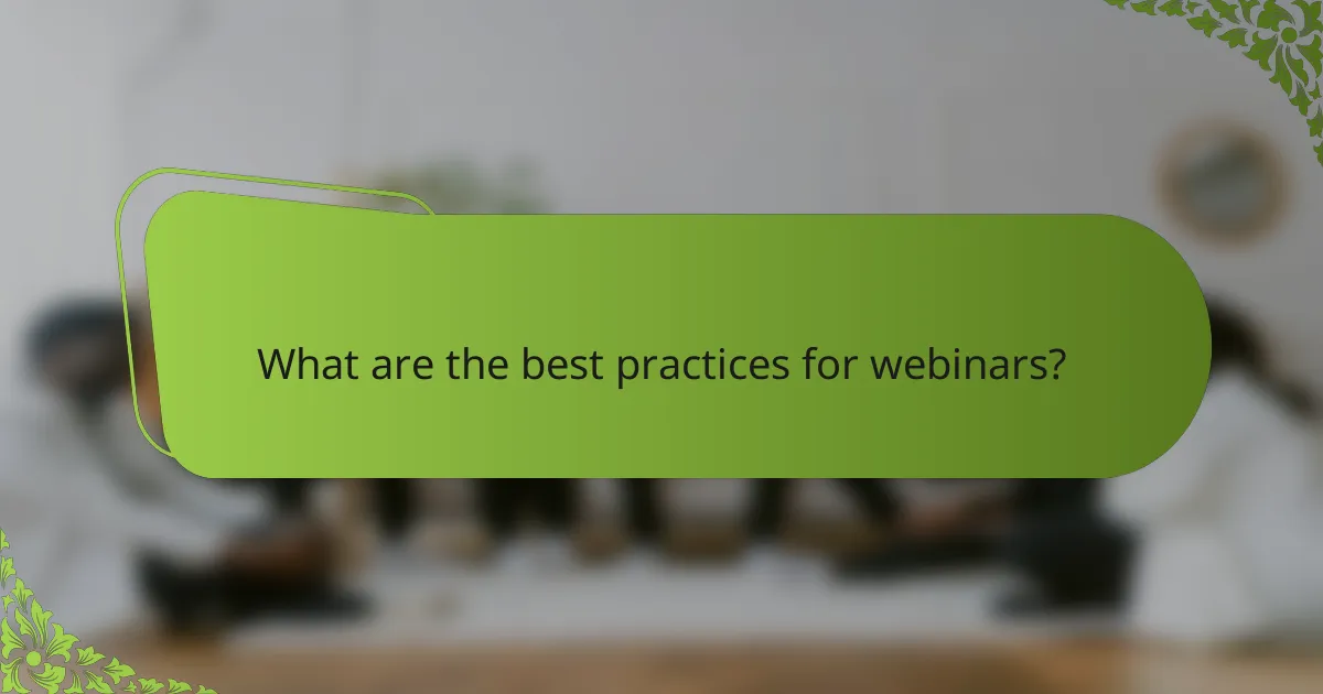 What are the best practices for webinars?