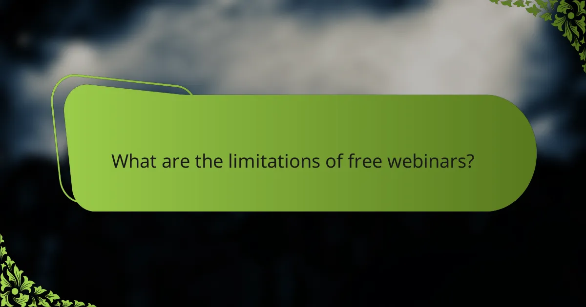 What are the limitations of free webinars?