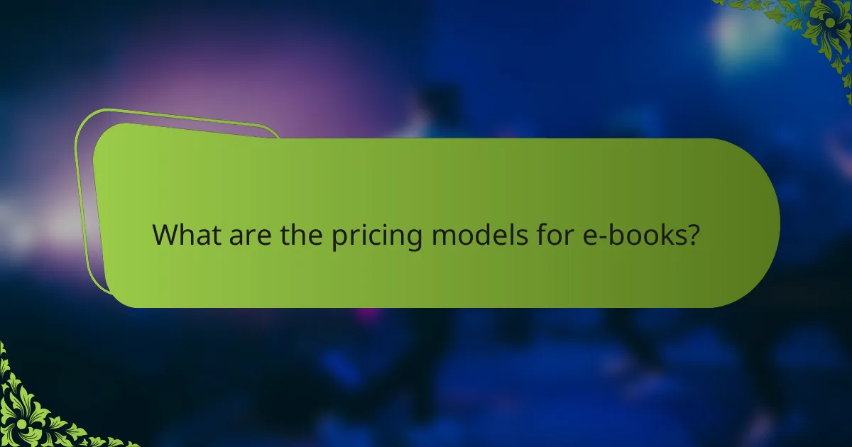 What are the pricing models for e-books?