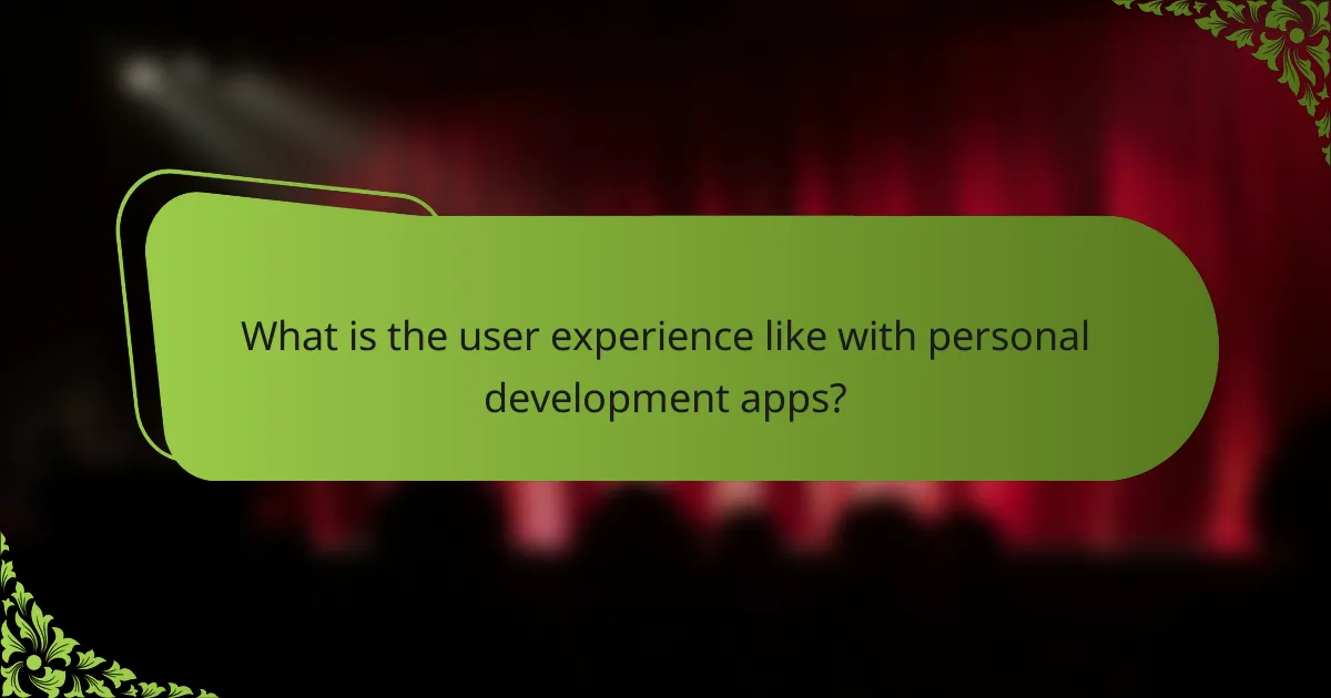 What is the user experience like with personal development apps?